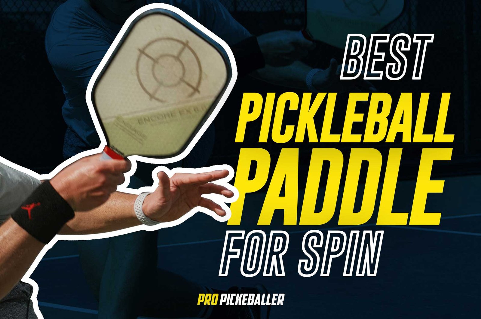Best Pickleball Paddle For Spin The Top Five Picks Pro PickleBaller